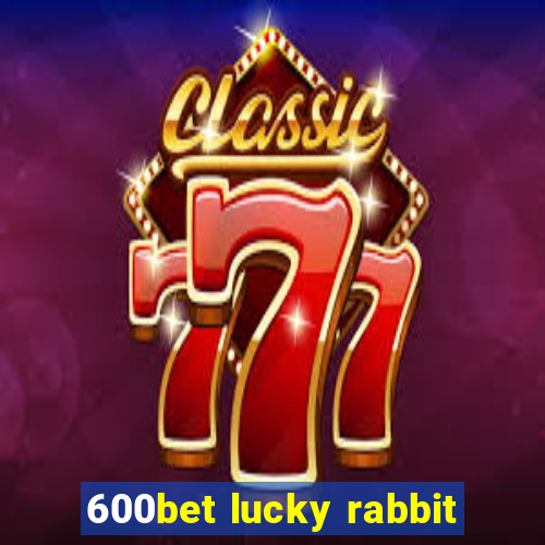 600bet lucky rabbit